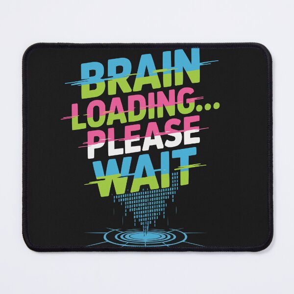 Item preview, Brain Loading Please Wait designed and sold by Ketique.
