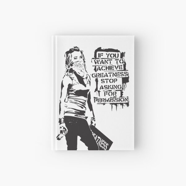 Banksy quote graffiti If You Want to Achieve Greatness stop asking for permission black and white with Banksy tag signature Hardcover Journal
