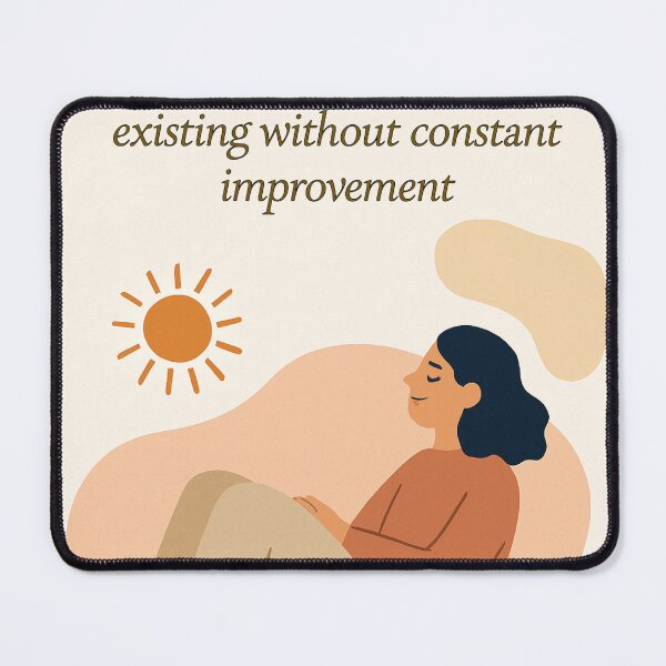 Item preview, Normalize Existing Without Constant Improvement – Self-Acceptance Poster designed and sold by CrumblyStudio.