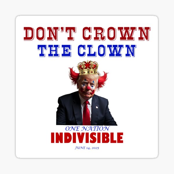 Item preview, Dont Crown The Clown Indivisible No Kings Trump Protest Flair designed and sold by ProtestThreads.