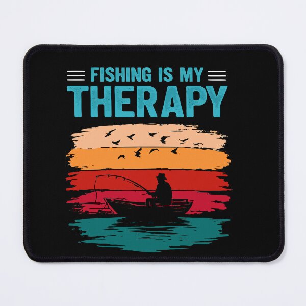 Item preview, fishing is my therapy designed and sold by Lydyb-creations.