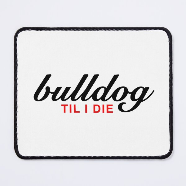 Item preview, Bulldog Til I Die, Trendy University of Georgia Athletic Apparel designed and sold by PUSH Proper Prints.