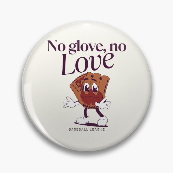 Item preview, No glove, no love designed and sold by Peerless-Prime.