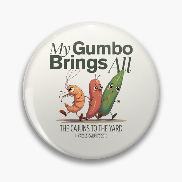 Item preview, My gumbo brings all the cajuns to the yard designed and sold by Peerless-Prime.