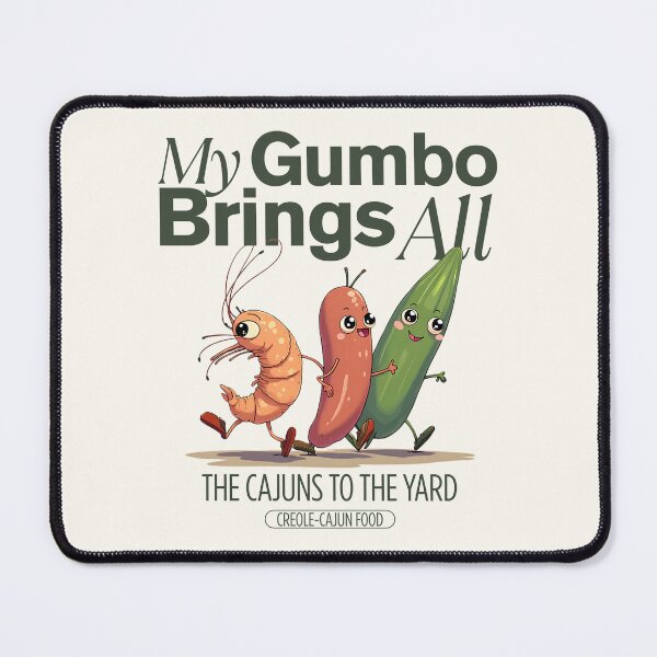 Item preview, My gumbo brings all the cajuns to the yard designed and sold by Peerless-Prime.