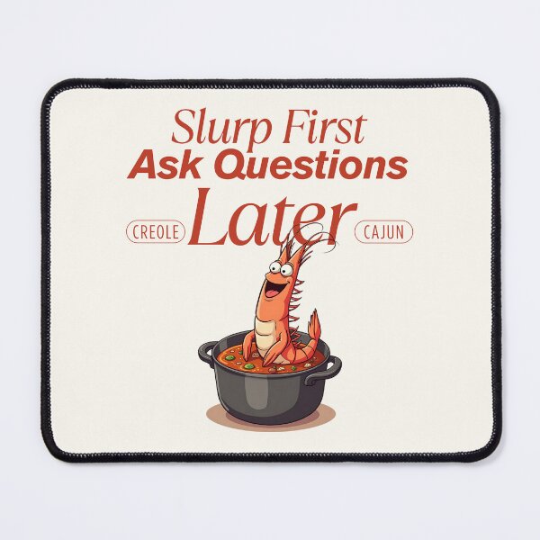 Item preview, Slurp first, ask question later designed and sold by Peerless-Prime.