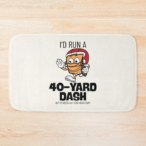 Item preview, I'd run a 40-yard dash, but i'd need a 40-yard head start designed and sold by Peerless-Prime.