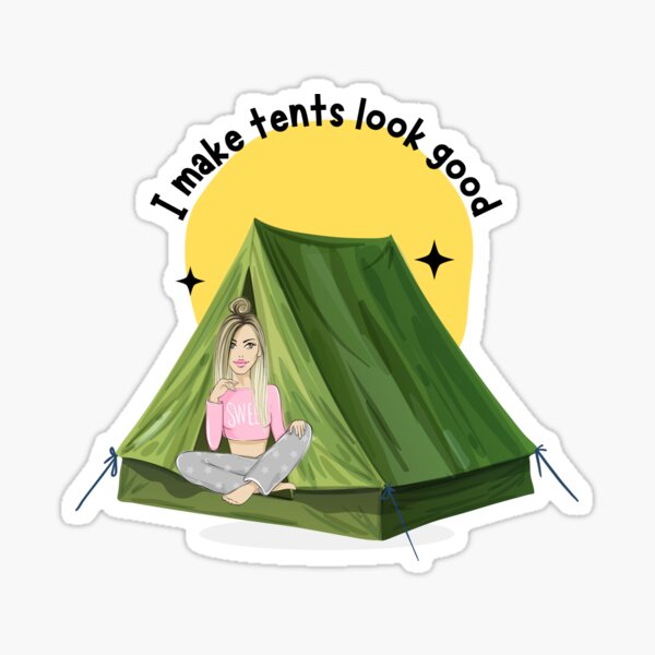 Item preview, I Make Tents Look Good – Cute Camping Girl Design designed and sold by  AubryDaddy-Designs.