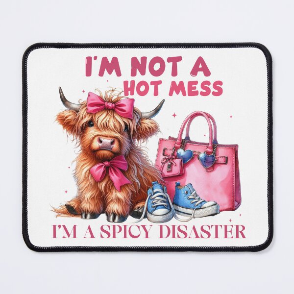 Item preview, Highland Cow    I'm Not A Hot Mess       I'm A Spicy Disaster designed and sold by Bichon Boutique.