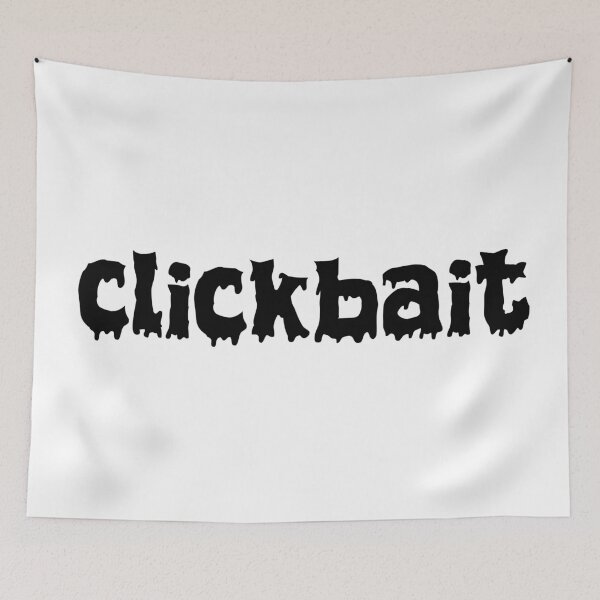 Item preview, Clickbait designed and sold by Memes N Lore .