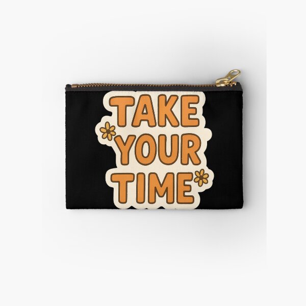 Item preview, Take Your Time Sticker – Calm & Encouraging Quote Design designed and sold by Psycho-Crazy.