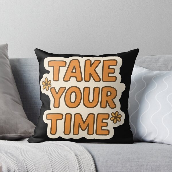 Item preview, Take Your Time Sticker – Calm & Encouraging Quote Design designed and sold by Psycho-Crazy.