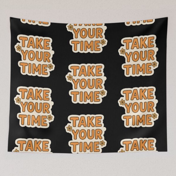 Item preview, Take Your Time Sticker – Calm & Encouraging Quote Design designed and sold by Psycho-Crazy.