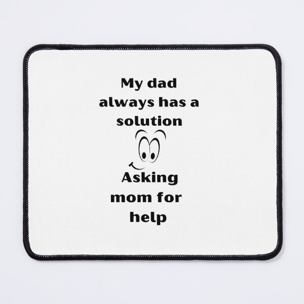 Item preview, Funny T-Shirt: Dad always has the solution, just ask Mom for help designed and sold by TeeAauthenticF.
