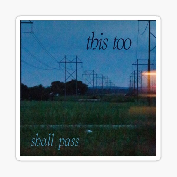 Item preview, This too shall pass sticker  designed and sold by JordanDean7-11.