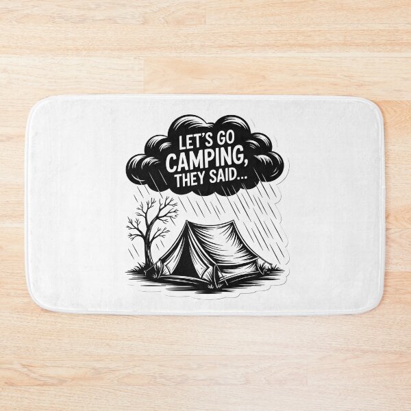 Item preview, Let’s Go Camping, They Said – Funny Rain Camping  designed and sold by MrFrostBear.