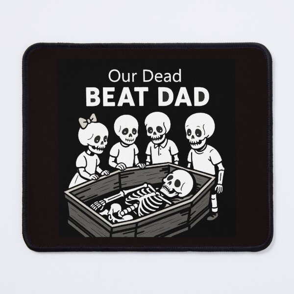 Item preview, Our Dead-Beat Dad designed and sold by Kimmy and Zamiah Art.