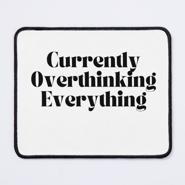 Item preview, Currently overthinking everything designed and sold by Oreo2020 Creations.