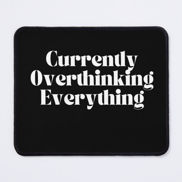 Item preview, Currently overthinking everything designed and sold by Oreo2020 Creations.