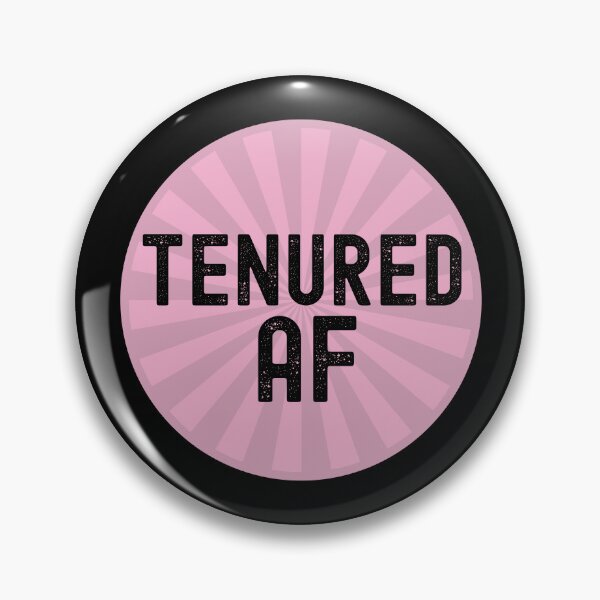Item preview, Tenured AF | Faculty Tenure | Tenured Professor | Tenured Teacher | Associate Professor | Academic Tenure designed and sold by jadedscientist.