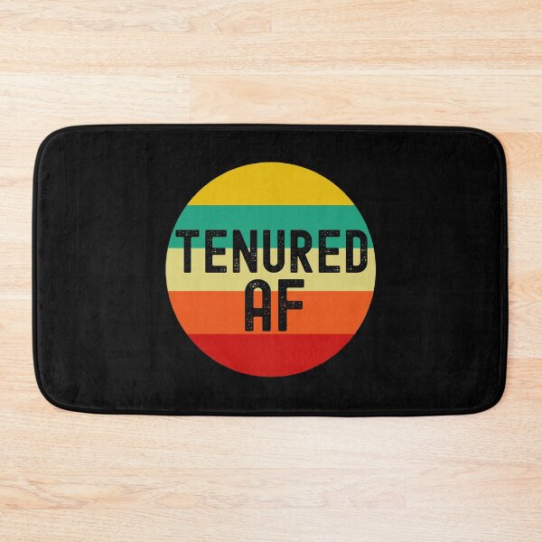 Item preview, Tenured AF | Tenured Professor | Tenured Teacher | Associate Professor | Faculty Tenure | Academic Tenure designed and sold by jadedscientist.