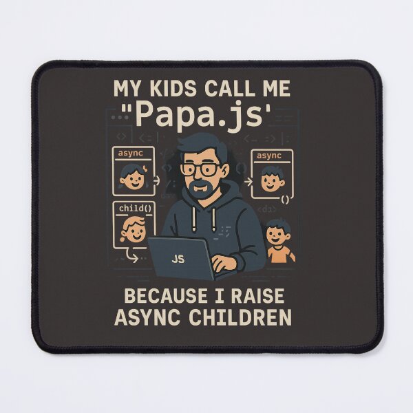 Item preview, My kids call me "Papa.js" because I raise async childer designed and sold by Townee-Shirts.