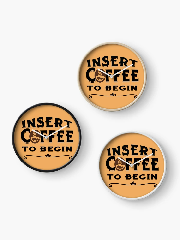 Thumbnail 3 of 4, Clock, Insert Coffee to Begin designed and sold by RWCarpenter.