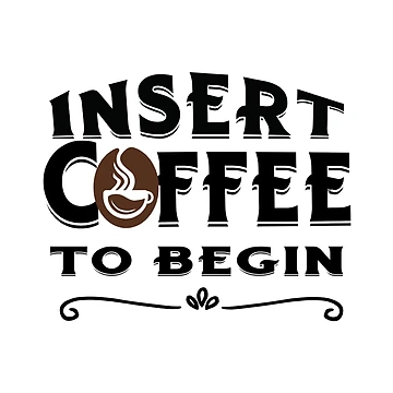 Artwork thumbnail, Insert Coffee to Begin by RWCarpenter