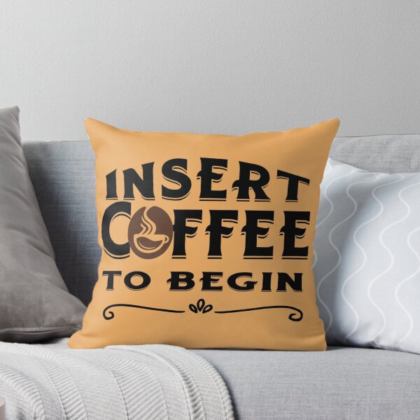 Item preview, Insert Coffee to Begin designed and sold by RWCarpenter.
