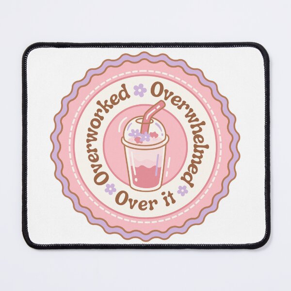 Item preview, Overworked Overwhelmed, and Over it! designed and sold by Danemonte.