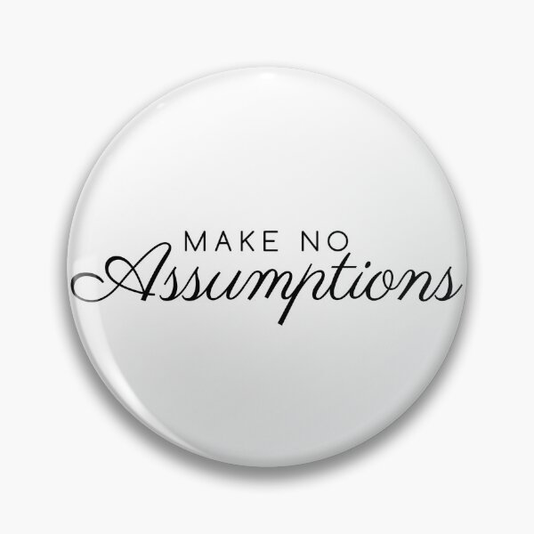 Item preview, Assume Nothing designed and sold by Jillian Spradlin.