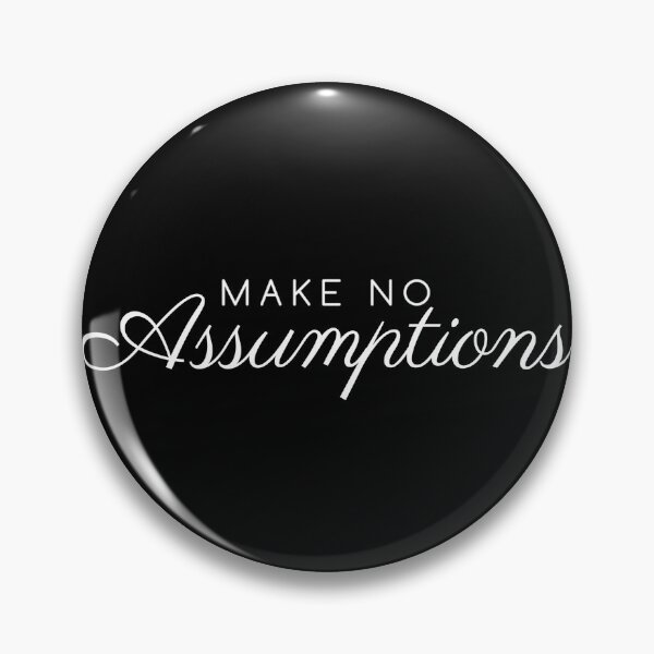 Item preview, AssumeNothing designed and sold by Jillian Spradlin.