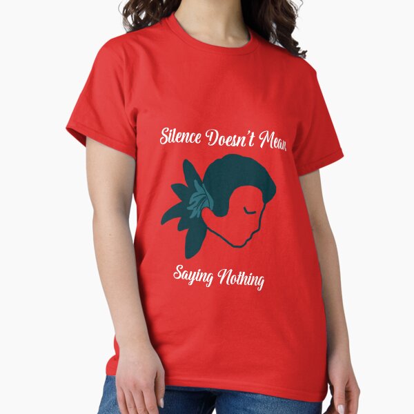 Item preview, Silence Doesn't Mean Saying Nothing designed and sold by Chasie Sie.