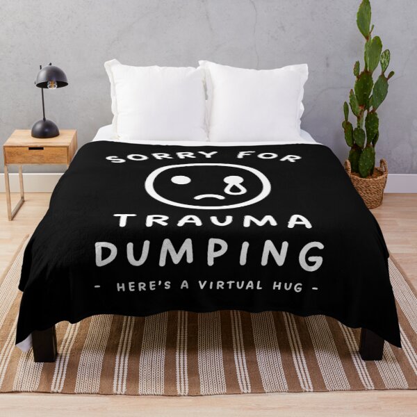 Item preview, Sorry for Trauma Dumping designed and sold by Scaryzz.