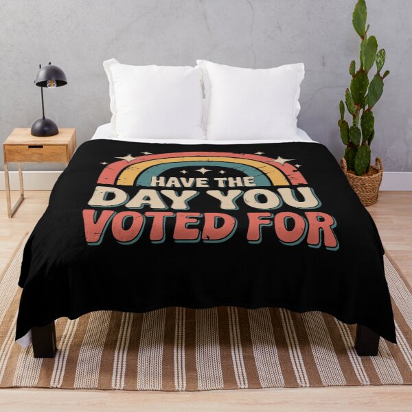 Item preview, Have The Day You Voted For | Political Election Humor Funny Voting designed and sold by tmerchtrends.