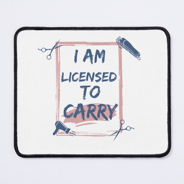 Item preview, I am licensed to carry hairstylist theme designed and sold by joyfulfeatures.
