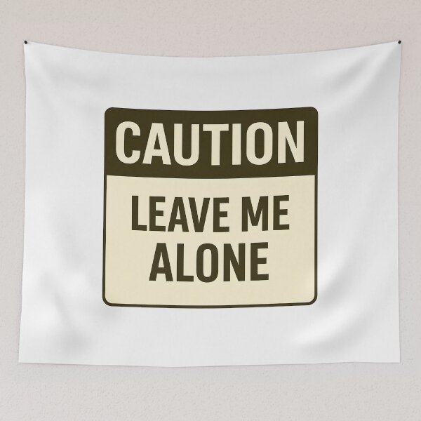 Item preview, Caution Leave Me Alone Funny Warning Sign Graphic designed and sold by allogy.