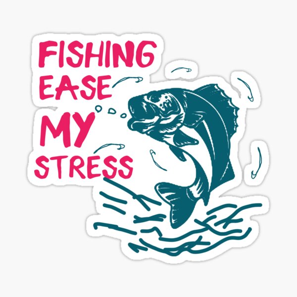 Item preview, Fishing ease my stress designed and sold by Abibless1998.