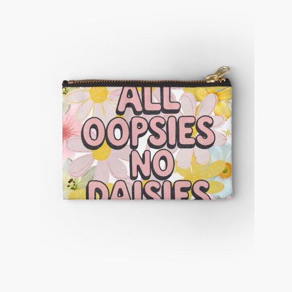 Item preview, All OOPSIES NO DAISIES designed and sold by SpaceForFuture.