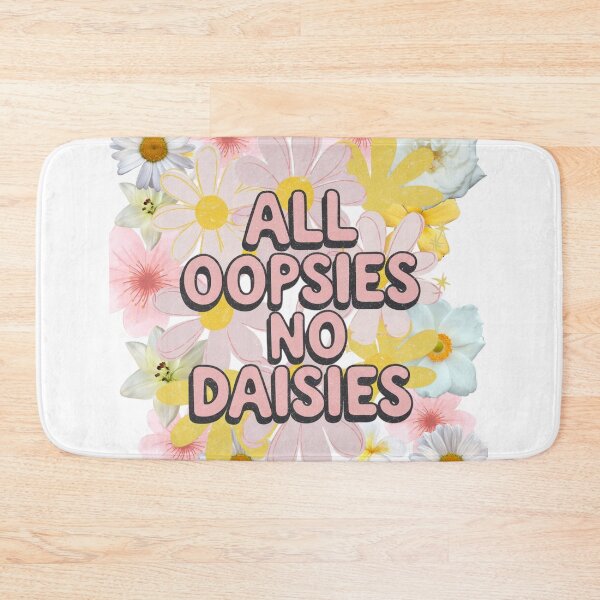 Item preview, All OOPSIES NO DAISIES designed and sold by SpaceForFuture.