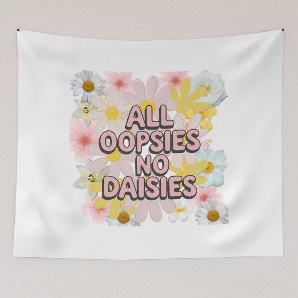 Item preview, All OOPSIES NO DAISIES designed and sold by SpaceForFuture.