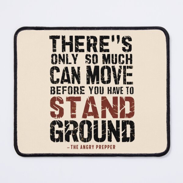 Item preview, There's only so much you can move before you have to stand your ground designed and sold by Aise06.