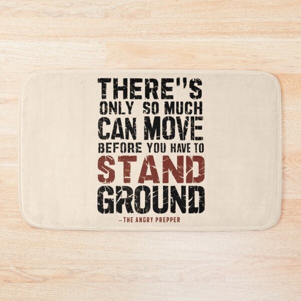 Item preview, There's only so much you can move before you have to stand your ground designed and sold by Aise06.