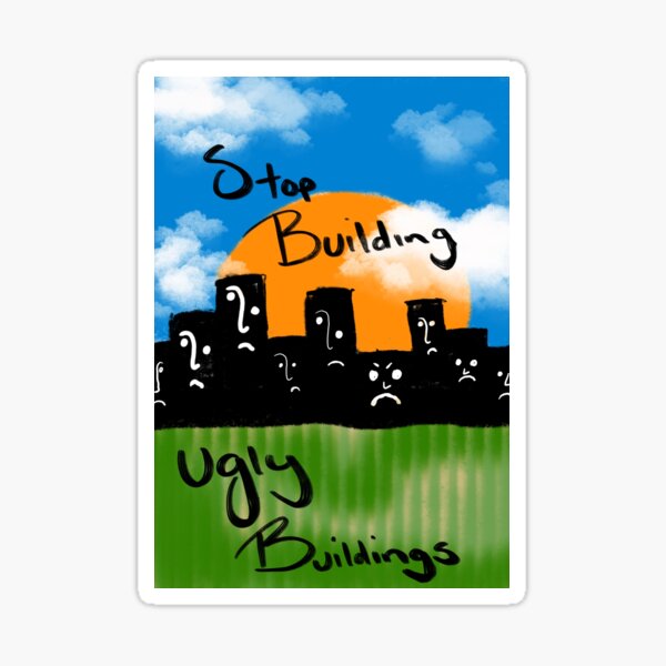 Item preview, Stop building ugly buildings  designed and sold by Art by Tay.