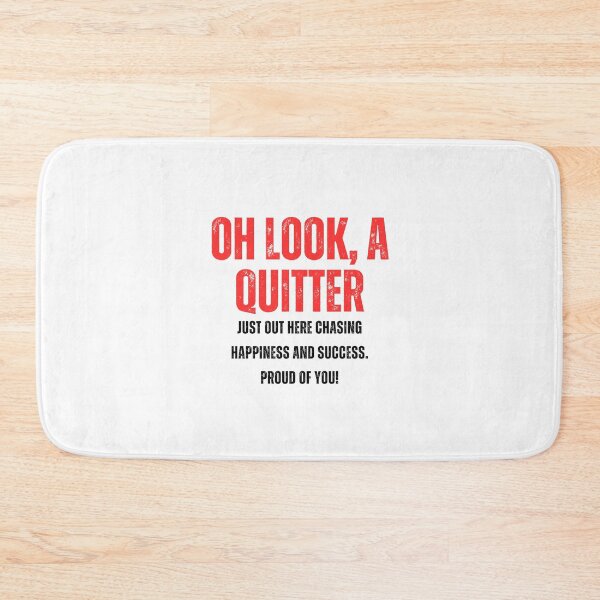 Item preview, Oh look, a quitter. Just out here chasing happiness and success. Proud of you! - Funny Farewell for Coworkers designed and sold by mimiscreativity.