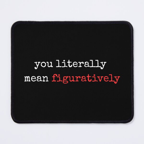 Item preview, you literally mean figuratively designed and sold by sydney-syder.