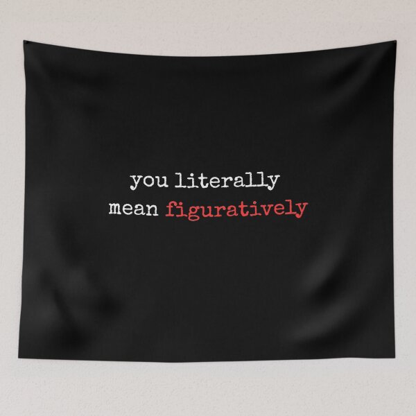 Item preview, you literally mean figuratively designed and sold by sydney-syder.