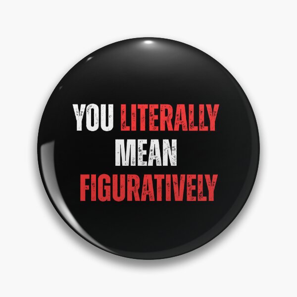 Item preview, you literally mean figuratively designed and sold by sydney-syder.