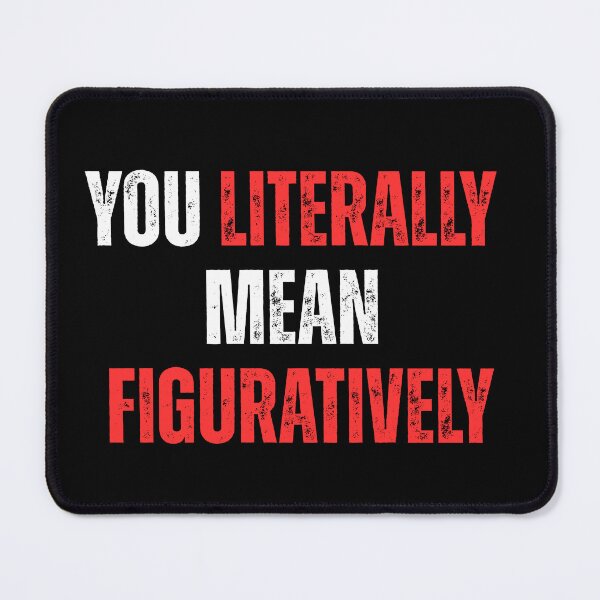 Item preview, you literally mean figuratively designed and sold by sydney-syder.