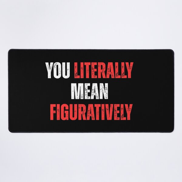 Item preview, you literally mean figuratively designed and sold by sydney-syder.